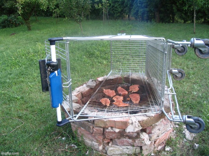 Ghetto Shopping Cart BBQ | image tagged in ghetto shopping cart bbq | made w/ Imgflip meme maker