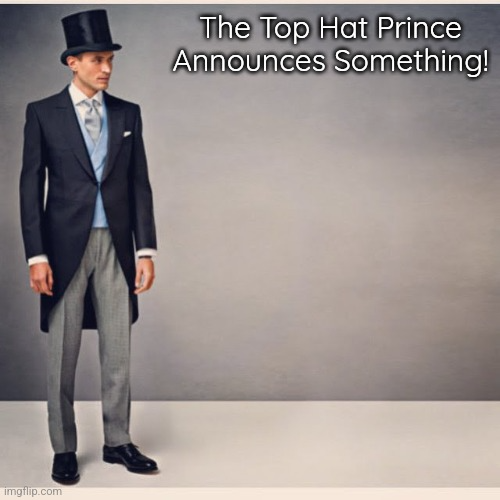 TopHatPrince's Announcement Template Blank Meme Template