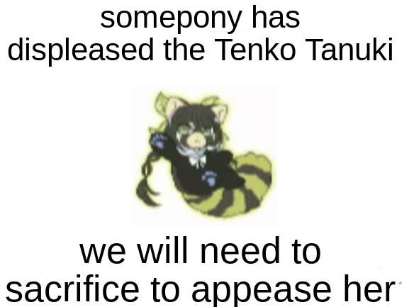 High Quality Displeased Tenko Tanuki Blank Meme Template