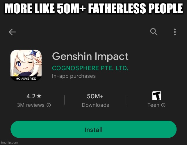 MORE LIKE 50M+ FATHERLESS PEOPLE | made w/ Imgflip meme maker