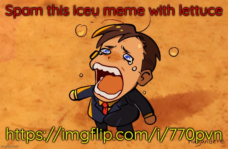 Nyehehe | Spam this iceu meme with lettuce; https://imgflip.com/i/770pvn | image tagged in the goodman is real | made w/ Imgflip meme maker
