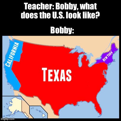 eh, close enough :/ |  Teacher: Bobby, what does the U.S. look like? Bobby: | image tagged in map,funny memes,funny,united states,you had one job,nailed it | made w/ Imgflip meme maker
