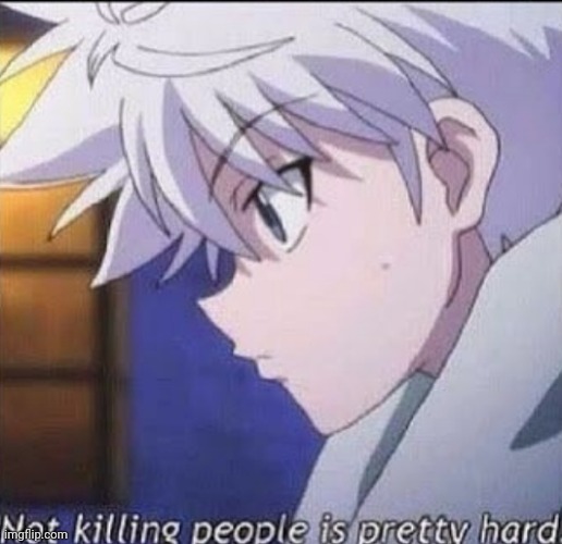 Not killing people is pretty hard | image tagged in not killing people is pretty hard | made w/ Imgflip meme maker