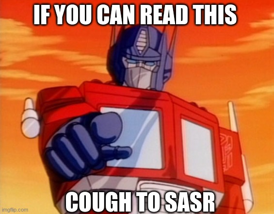 rearrange the letters | IF YOU CAN READ THIS; COUGH TO SASR | image tagged in transformers,puzzle,lol | made w/ Imgflip meme maker