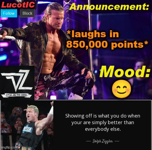 thanks everybody | *laughs in 850,000 points*; 😊 | image tagged in lucotic's dolph ziggler template 15 | made w/ Imgflip meme maker