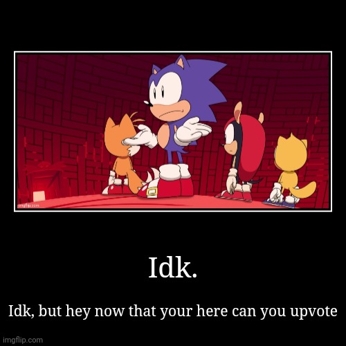 Btw sonic is a hedgehog and hedgehogs are animals | image tagged in funny,demotivationals | made w/ Imgflip demotivational maker