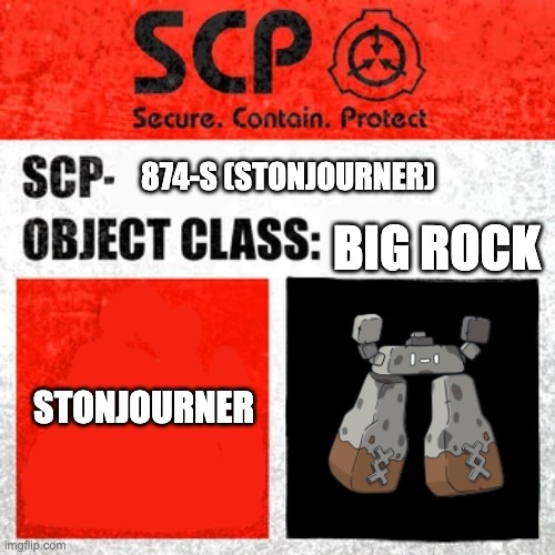 SCP Label Template: Keter | 874-S (STONJOURNER); BIG ROCK; STONJOURNER | image tagged in scp label template keter | made w/ Imgflip meme maker