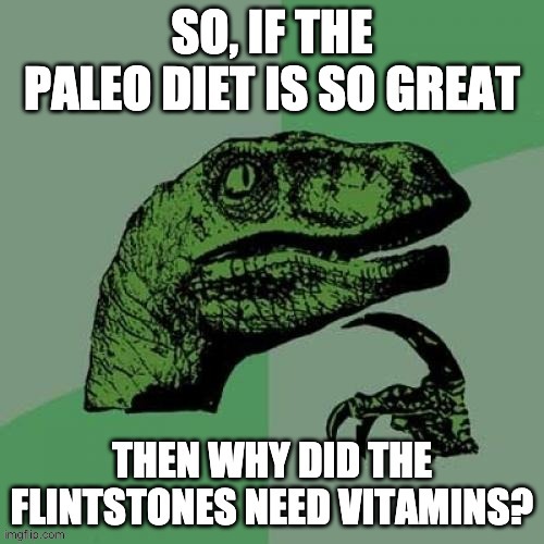 Paleo | image tagged in dad joke | made w/ Imgflip meme maker