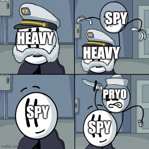 Henry stickmin |  SPY; HEAVY; HEAVY; PRYO; SPY; SPY | image tagged in henry stickmin | made w/ Imgflip meme maker