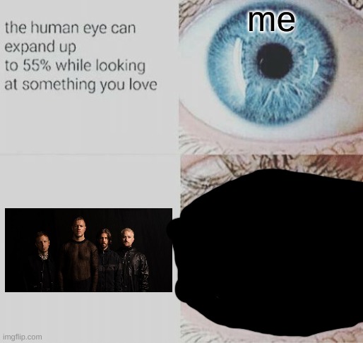 imagine dragons, the best band ever imo | me | image tagged in eye pupil expand,imagine dragons,best band ever imo | made w/ Imgflip meme maker