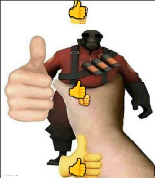 Pyro thumbs up | 👍; 👍; 👍 | image tagged in pyro thumbs up | made w/ Imgflip meme maker