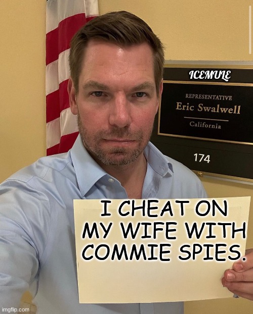 spies | ICEMULE; I CHEAT ON MY WIFE WITH COMMIE SPIES. | image tagged in funny memes | made w/ Imgflip meme maker