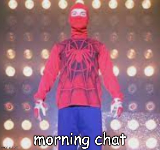 morning chat | made w/ Imgflip meme maker