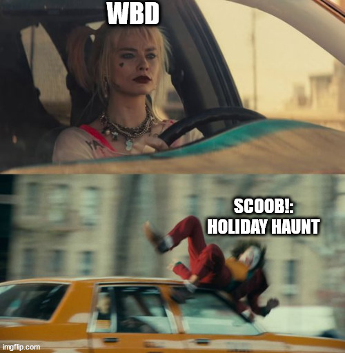 WBD; SCOOB!: HOLIDAY HAUNT | image tagged in memes,funny,dc comics,scooby doo,warner bros,cancelled | made w/ Imgflip meme maker