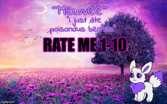 Mewvee temp 3.0 | RATE ME 1-10 | image tagged in mewvee temp 3 0 | made w/ Imgflip meme maker