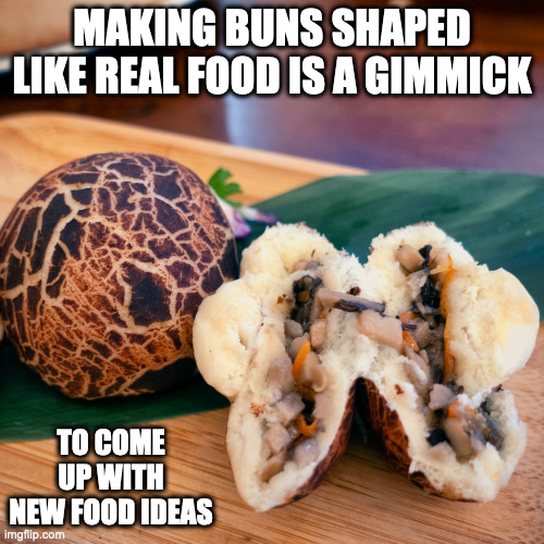 Mushroom Bao | MAKING BUNS SHAPED LIKE REAL FOOD IS A GIMMICK; TO COME UP WITH NEW FOOD IDEAS | image tagged in food,memes | made w/ Imgflip meme maker