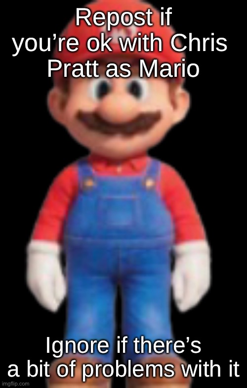 Mario Model (TSMBM) | Repost if you’re ok with Chris 
Pratt as Mario; Ignore if there’s a bit of problems with it | image tagged in mario model tsmbm | made w/ Imgflip meme maker