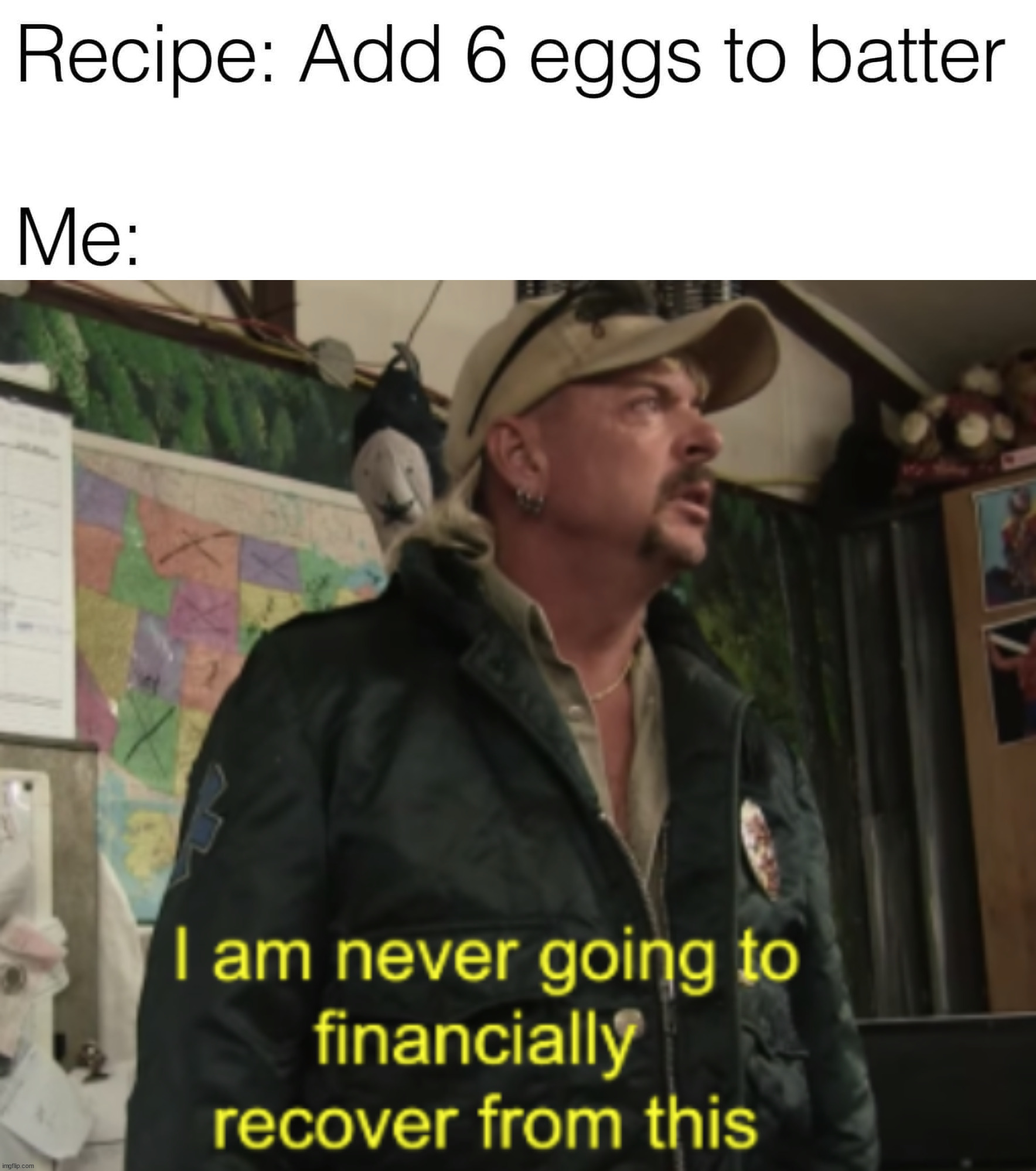 image tagged in joe exotic financially recover | made w/ Imgflip meme maker