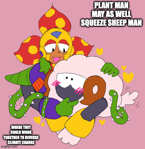 Plant Man and Sheep Man | PLANT MAN MAY AS WELL SQUEEZE SHEEP MAN; WHERE THEY COULD WORK TOGETHER TO REVERSE CLIMATE CHANGE | image tagged in plantman,sheepman,megaman,memes | made w/ Imgflip meme maker