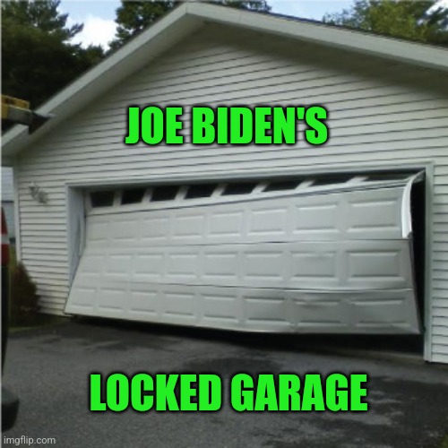 Yeah, that's good, nothing to see here. | JOE BIDEN'S; LOCKED GARAGE | image tagged in garage door,biden,liar,hypocrisy,classified documents | made w/ Imgflip meme maker