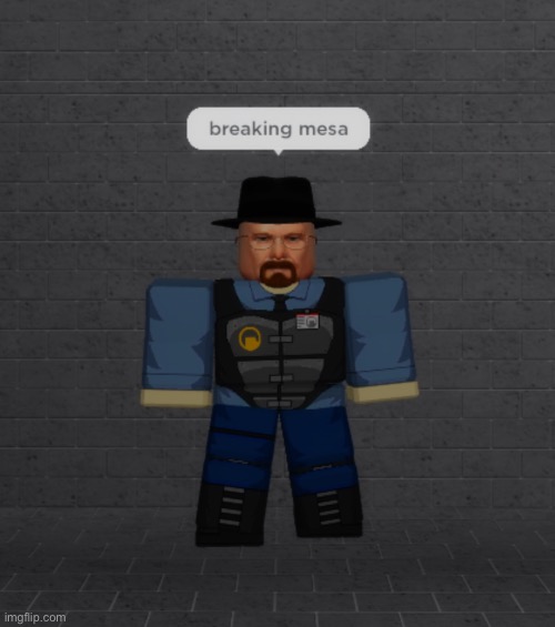 breaking mesa | image tagged in breaking mesa | made w/ Imgflip meme maker