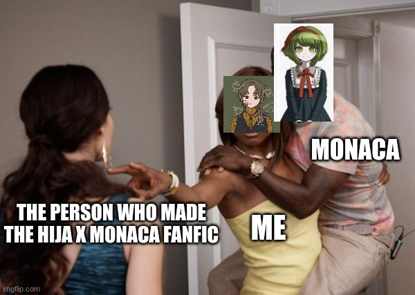 i'm still looking for the address. | MONACA; THE PERSON WHO MADE THE HIJA X MONACA FANFIC; ME | image tagged in protected kevin hart,danganronpa | made w/ Imgflip meme maker
