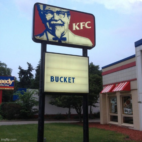 i guess they got bucket ? | image tagged in kfc,cursed image | made w/ Imgflip meme maker