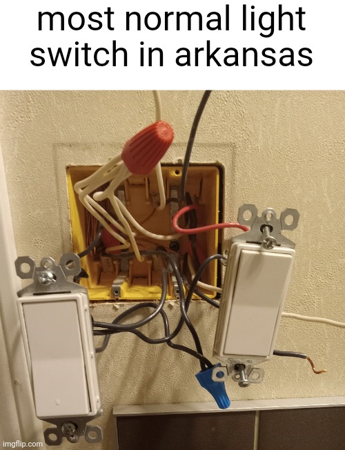 a | most normal light switch in arkansas | made w/ Imgflip meme maker