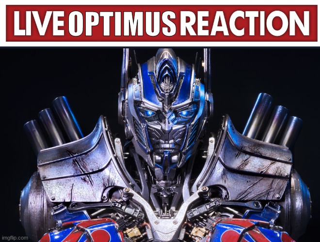 optimus | OPTIMUS | image tagged in optimus prime transformers | made w/ Imgflip meme maker