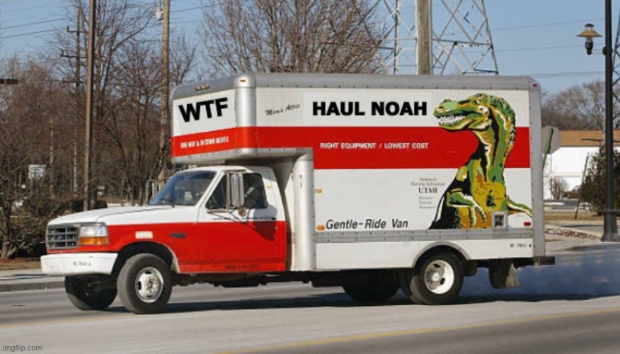 image tagged in haul noah truck | made w/ Imgflip meme maker