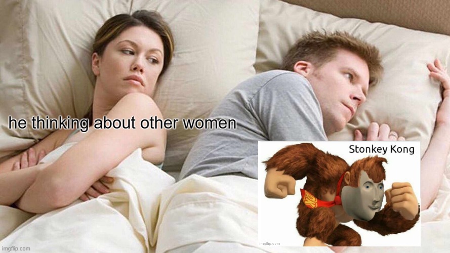 I Bet He's Thinking About Other Women Meme | he thinking about other women | image tagged in memes,i bet he's thinking about other women | made w/ Imgflip meme maker