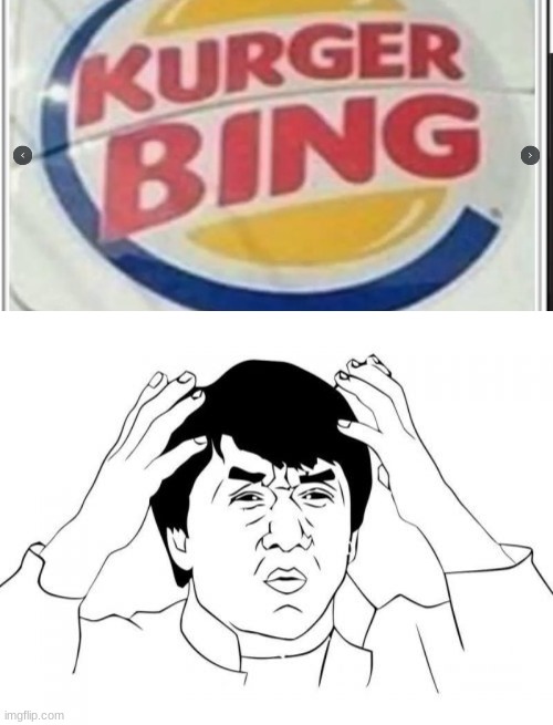 kurger bing | image tagged in memes,jackie chan wtf,burger king,original meme,original,burger | made w/ Imgflip meme maker