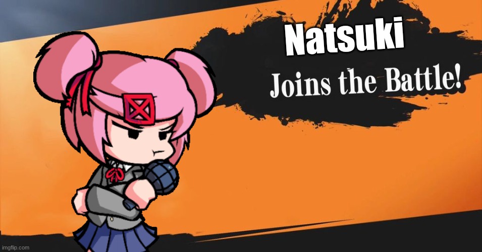 Natsuki gets to smash | Natsuki | image tagged in smash bros | made w/ Imgflip meme maker