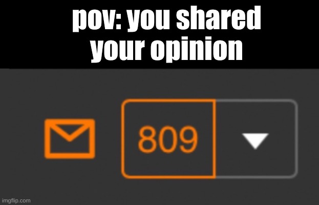 its my opinion | pov: you shared your opinion | image tagged in notifications,opinion,message | made w/ Imgflip meme maker