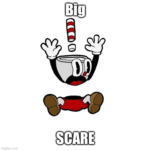 Big SCARE | made w/ Imgflip meme maker