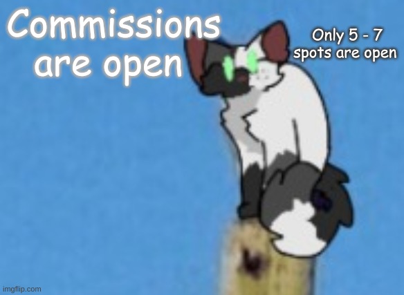 Working on something else rn though, So i'll get to them later. | Only 5 - 7 spots are open; Commissions are open | image tagged in ghostie | made w/ Imgflip meme maker