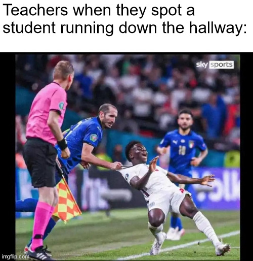 Where do you think you're going?! | Teachers when they spot a student running down the hallway: | image tagged in where do you think you're going | made w/ Imgflip meme maker