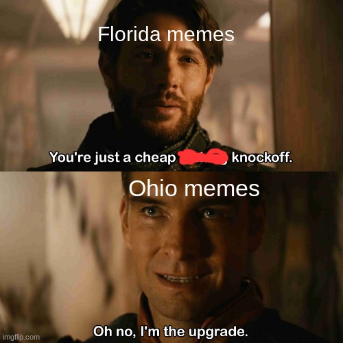 newFlorida | Florida memes; Ohio memes | image tagged in random tag i decided to put | made w/ Imgflip meme maker