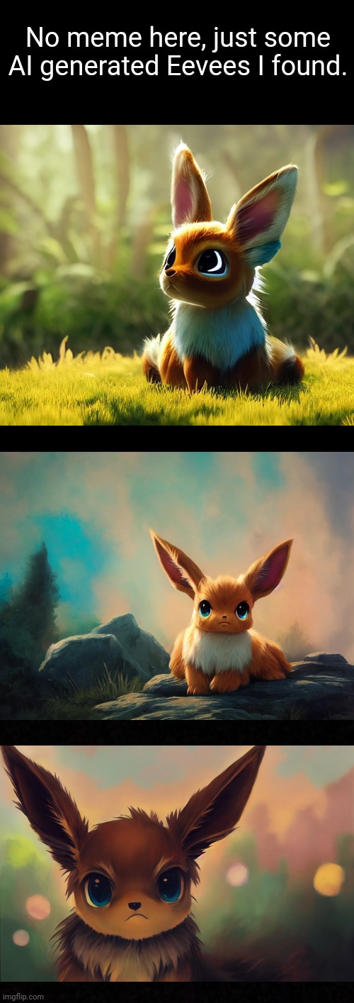 Realistic Eevees generated with ai | No meme here, just some AI generated Eevees I found. | image tagged in blank,pokemon,eevee,art | made w/ Imgflip meme maker