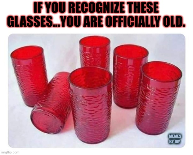 I remember those! | IF YOU RECOGNIZE THESE GLASSES...YOU ARE OFFICIALLY OLD. MEMES BY JAY | image tagged in pizza hut,glasses,you're old,old | made w/ Imgflip meme maker
