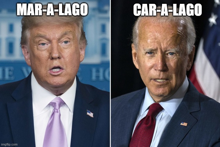 Trump vrs Biden | CAR-A-LAGO; MAR-A-LAGO | image tagged in trump and biden,mar a lago,documents,biden documents | made w/ Imgflip meme maker