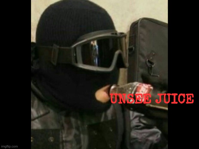 R6 Recruit  | UNSEE JUICE | image tagged in r6 recruit | made w/ Imgflip meme maker
