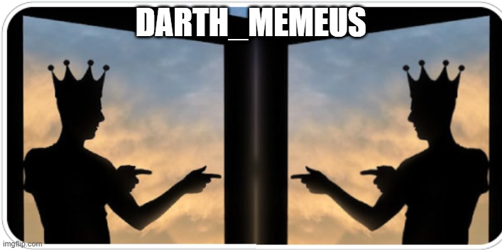 DARTH_MEMEUS | made w/ Imgflip meme maker