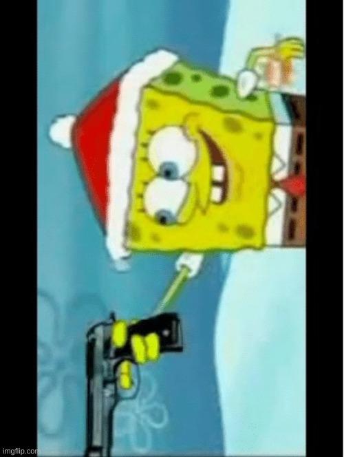 SpongeBob with a Pistol | image tagged in spongebob with a pistol | made w/ Imgflip meme maker