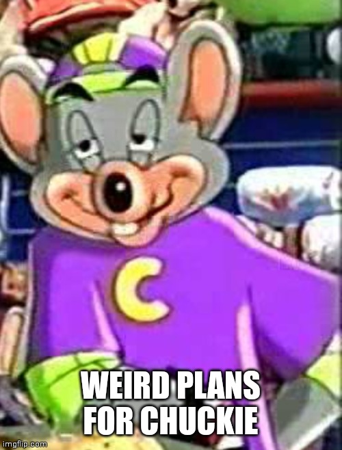 Chuckie got some weird plans | WEIRD PLANS FOR CHUCKIE | image tagged in funny memes | made w/ Imgflip meme maker