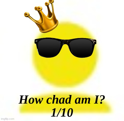 go ahead and bash me. | How chad am I?
1/10 | image tagged in yellow man icon | made w/ Imgflip meme maker