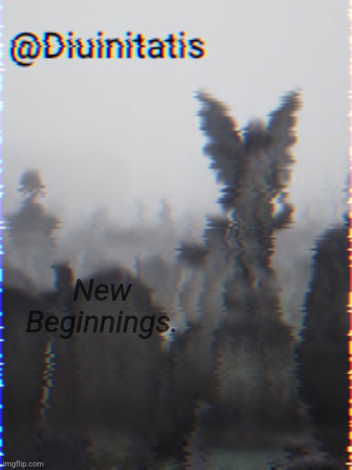 New Beginnings. | made w/ Imgflip meme maker