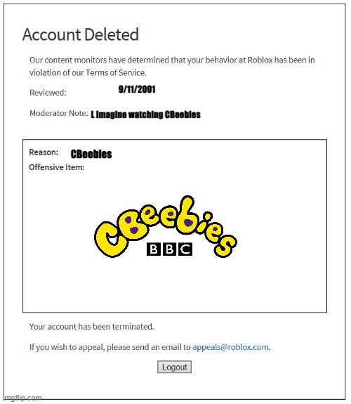 banned from ROBLOX | 9/11/2001; L Imagine watching CBeebies; CBeebies | image tagged in banned from roblox,cbeebies,poggers,bbc | made w/ Imgflip meme maker