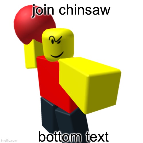 join chinsaw pls thx xoxo <3 | join chinsaw; bottom text | image tagged in baller | made w/ Imgflip meme maker