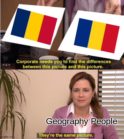 but is there a difference between chad and romania? | Geography People | image tagged in memes,they're the same picture | made w/ Imgflip meme maker